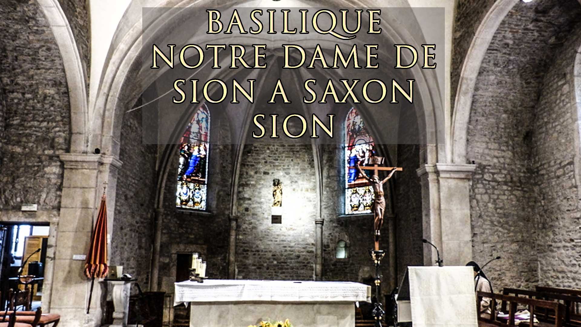 Basilique Notre Dame de Sion à Saxon Sion - Sainte Église